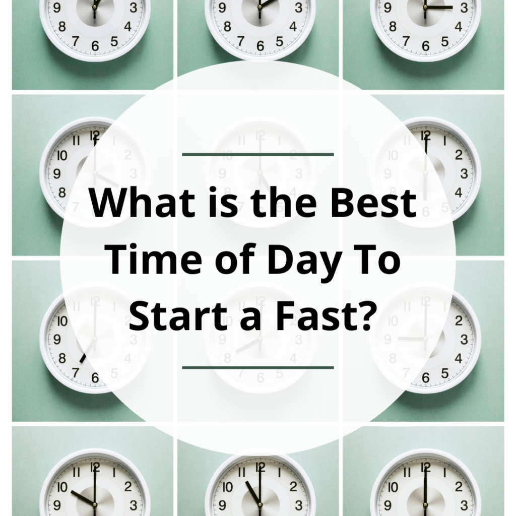 What Is the Best Time of Day To Start a Fast? Dr Becky Fitness